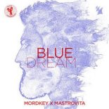 Mordkey & Mastrovita - Blue Dream (Extended Mix)
