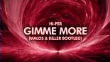 Hi-Per - Gimme More (MALOS & KILLER Bootleg)