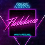 Sound Of Legend - What a Feeling...Flashdance (Original Mix)