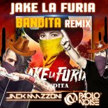 Jake La Furia - Bandita (Jack Mazzoni & Paolo Noise Remix)