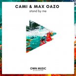 Max Oazo & Cami - Stand By Me (Original Mix)