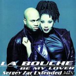 La Bouche - Be My Lover (Sergey Zar Extended Mix)