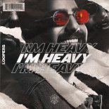 Loopers - I'm Heavy