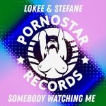 Lokee & Stefane - Somebody Watching Me (Original Mix)