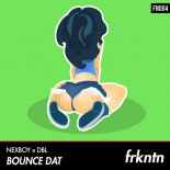 NEXBOY x DBL - Bounce Dat (Original Mix)