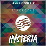 MAKJ & Will K - Bounce 2 This (Extended Mix)