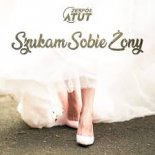 ATUT - Szukam Sobie Żony (prod. Dance 2 Disco)