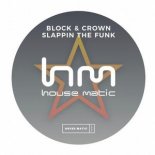 Block & Crown - Slappin The Funk (Original Mix)