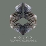 Wolvo - FVCK What Your Name Is (Extended Mix)