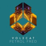 Vol2Cat - Petrol Fred (Extended Mix)