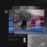 Julian Jordan – Never Tired Of You