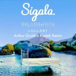 Sigala & Paloma Faith - Lullaby (Arthur Groth & Kostek Remix)