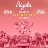 Sigala, Ella Eyre, Meghan Trainor - Just Got Paid (M-22 Remix) ft. French Montana