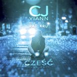CJ Viann Meets Rat Kru - Cześć (Club Edit)