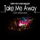 Gio Nailati & Tony Igy - Take Me Away (feat. Hoshi Soul)