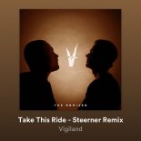 Vigiland - Take This Ride (Steerner Remix)