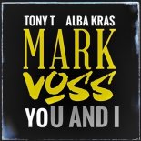 MARK VOSS & Tony T & Alba Kras - U And I