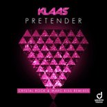 Klaas - Pretender (Crystal Rock & Marc Kiss Remix Edit)