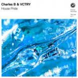 Charles B & VCTRY - House Pride (Extended Mix)