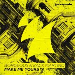 Borgeous & Zack Martino - Make Me Yours (Crystal Rock, Marc Kiss & SAWO Remix)