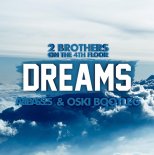 2 Brothers On The 4th Floor - Dreams (ArtBasses & Oski Bootleg)