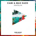 Max Oazo ft. CAMI - Stand By Me (The Distance & Igi Remix)