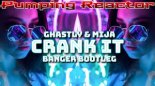 Ghastly & Mija - Crank It (BangeR Bootleg 2k18)