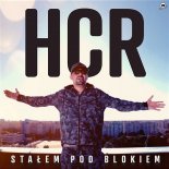 HCR - Stałem Pod Blokiem