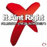 Russo & Aquagen - It Aint Right (Radio Edit)