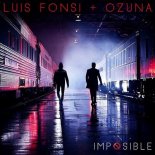  Luis Fonsi & Ozuna - Imposible