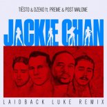 Tiësto, Dzeko - Jackie Chan (Laidback Luke Remix) ft. Preme, Post Malone