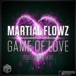Martial Flowz - Game of Love (Bulljay Radio Edit)