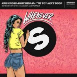 Kris Kross Amsterdam, The Boy Next Door Ft. Conor Maynard - Whenever (Joe Stone Remix Edit)