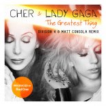 Cher & Lady Gaga - The Greatest Thing (Division 4 & Matt Consola Radio Edit)