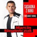 Marcin Siegieńczuk - Sąsiadka z boku (Tom Socket Remix)