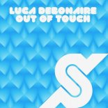 LUCA DEBONAIRE - OUT OF TOUCH (ORIGINAL MIX)