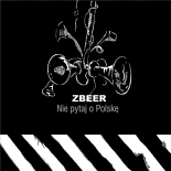 Zbeer - Nie Pytaj o Polskę (projekt RE[punk] BLIKA) (Radio Edit)