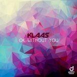 Klaas - Ok Without You (Extended Mix) 