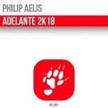 Philip Aelis - Adelante 2K18 (Club Mix Edit)