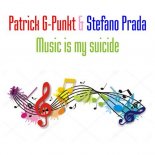 Patrick G-Punkt & Stefano Prada - Music Is My Suicide (Scotty Remix Edit)
