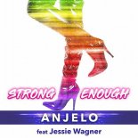Anjelo Feat. Jessie Wagner - Strong Enough