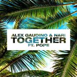 Alex Gaudino & Nari Ft. Pope - Together (Raf Marchesini Remix)