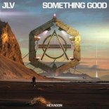 JLV - Something Good (Extended Mix)