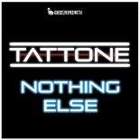 TATTONE - Nothing Else (Original Mix)