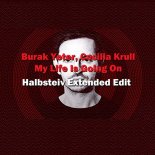 Burak Yeter, Cecilia Krull - My Life Is Going On (Halbsteiv Extended Edit)