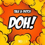 Tale & Dutch - DOH! (Original Mix)