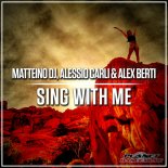 Matteino DJ, Alessio Carli & Alex Berti - Sing With Me (Original Mix)