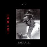 Like Mike - Back 2 U (Soundsider Extended Remix)