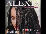 ALEXIA - ME AND YOU (WHY NOT REMIX) 2018