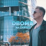 DBomb - Na Zawsze